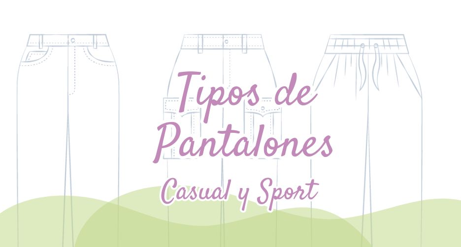 Tipos de Pantalón - Casual y Sport
