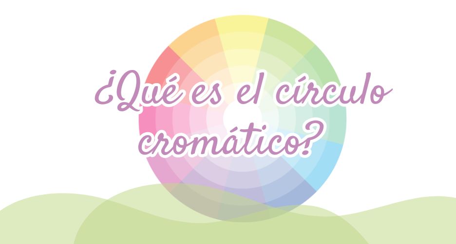 ¿Qué es el círculo cromático?